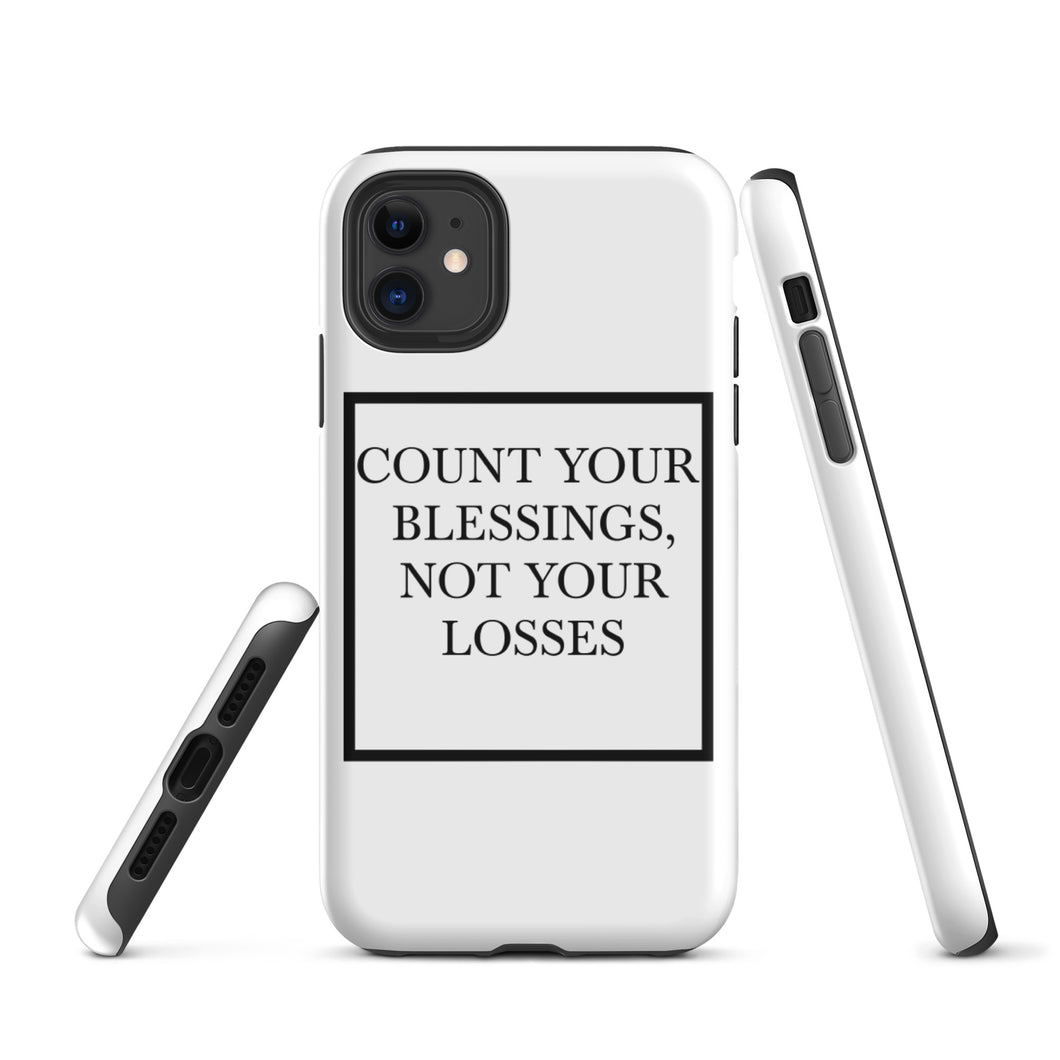 Count Your Blessing's Not Your Losses I Phone Case