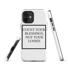 Load image into Gallery viewer, Count Your Blessing&#39;s Not Your Losses I Phone Case
